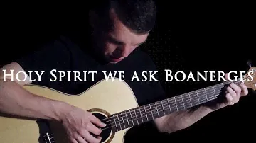 Святой Дух мы просим Боанергеса - Fingerstyle Guitar Cover